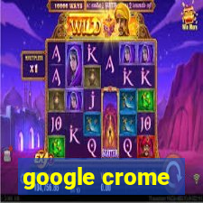 google crome